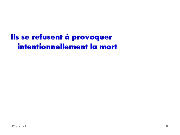 Ils se refusent à provoquer intentionnellement la mort 9/17/2021 18 