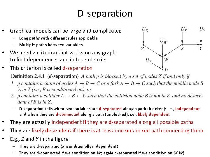 D-separation • Graphical models can be large and complicated – Long paths with different