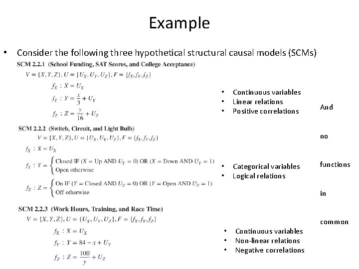 Example • Consider the following three hypothetical structural causal models (SCMs) • • •