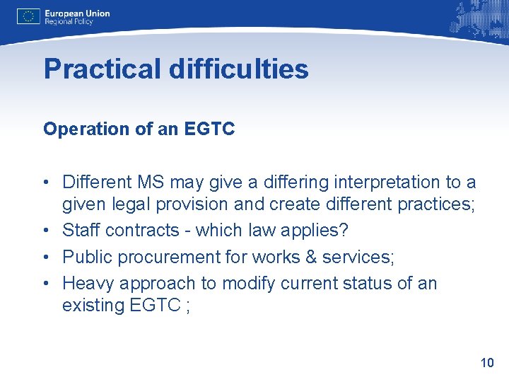 Practical difficulties Operation of an EGTC • Different MS may give a differing interpretation