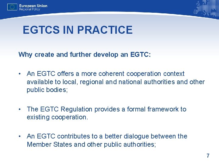 EGTCS IN PRACTICE Why create and further develop an EGTC: • An EGTC offers