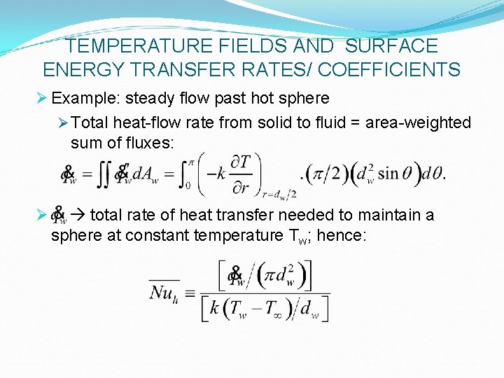 TEMPERATURE FIELDS AND SURFACE ENERGY TRANSFER RATES/ COEFFICIENTS Ø Example: steady flow past hot