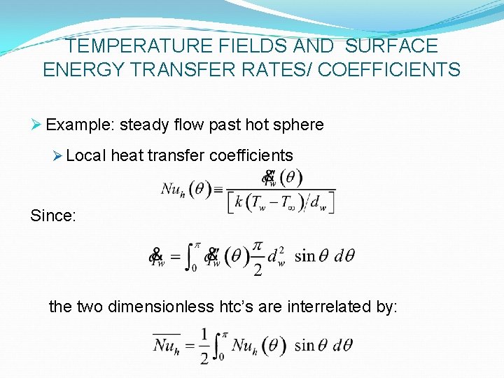 TEMPERATURE FIELDS AND SURFACE ENERGY TRANSFER RATES/ COEFFICIENTS Ø Example: steady flow past hot