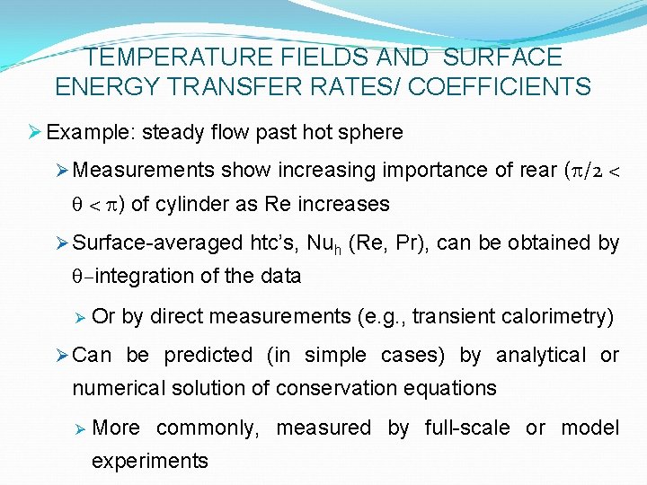 TEMPERATURE FIELDS AND SURFACE ENERGY TRANSFER RATES/ COEFFICIENTS Ø Example: steady flow past hot