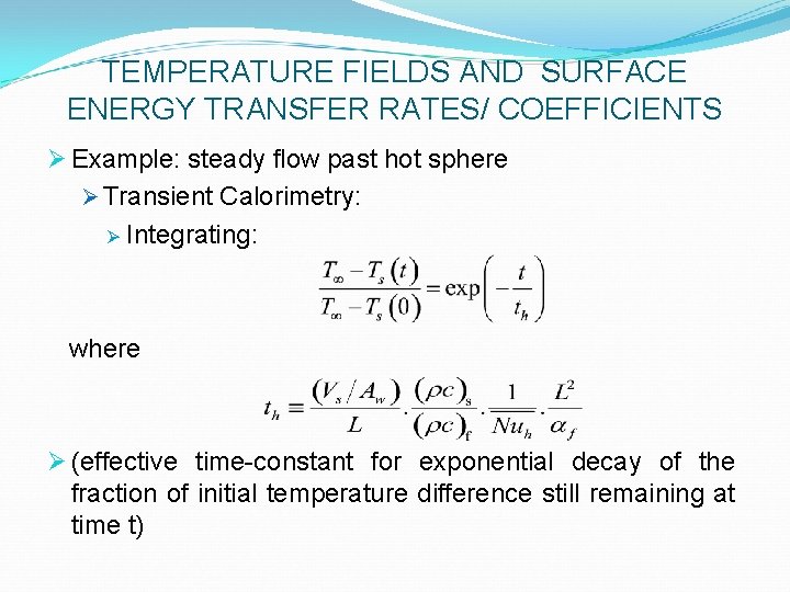 TEMPERATURE FIELDS AND SURFACE ENERGY TRANSFER RATES/ COEFFICIENTS Ø Example: steady flow past hot
