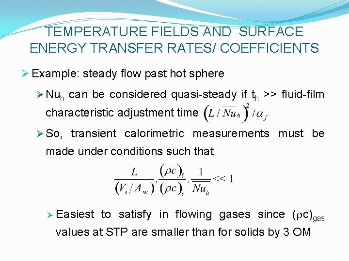 TEMPERATURE FIELDS AND SURFACE ENERGY TRANSFER RATES/ COEFFICIENTS Ø Example: steady flow past hot