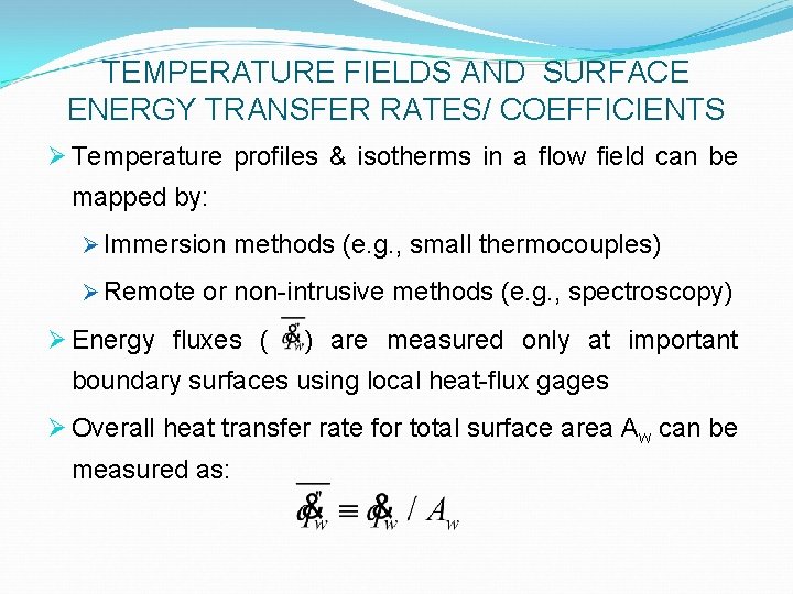 TEMPERATURE FIELDS AND SURFACE ENERGY TRANSFER RATES/ COEFFICIENTS Ø Temperature profiles & isotherms in