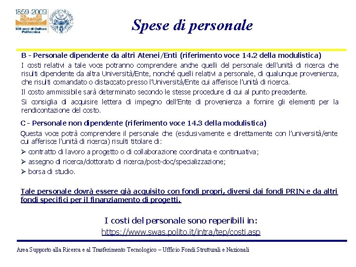 Spese di personale B - Personale dipendente da altri Atenei/Enti (riferimento voce 14. 2