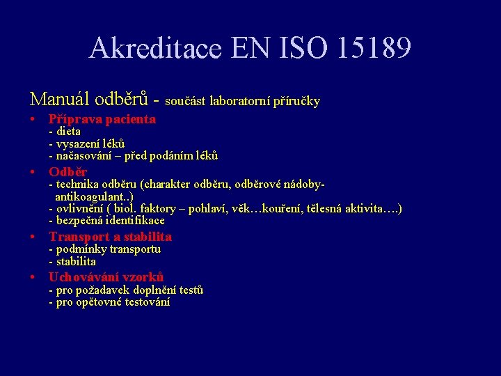 Akreditace EN ISO 15189 Manuál odběrů - součást laboratorní příručky • Příprava pacienta -