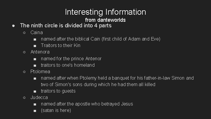 Interesting Information from danteworlds ● The ninth circle is divided into 4 parts ○