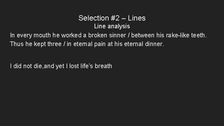 Selection #2 – Lines Line analysis In every mouth he worked a broken sinner