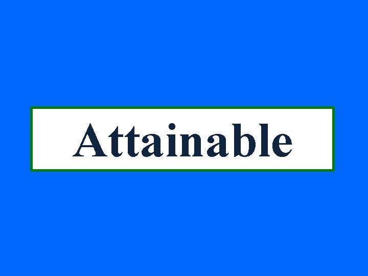 Attainable 