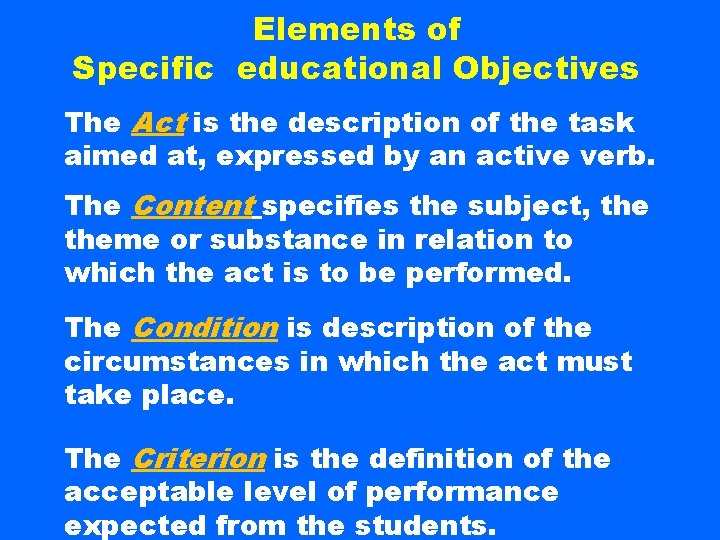 Elements of Specific educational Objectives The Act is the description of the task aimed