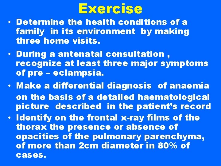 Exercise • Determine the health conditions of a family in its environment by making