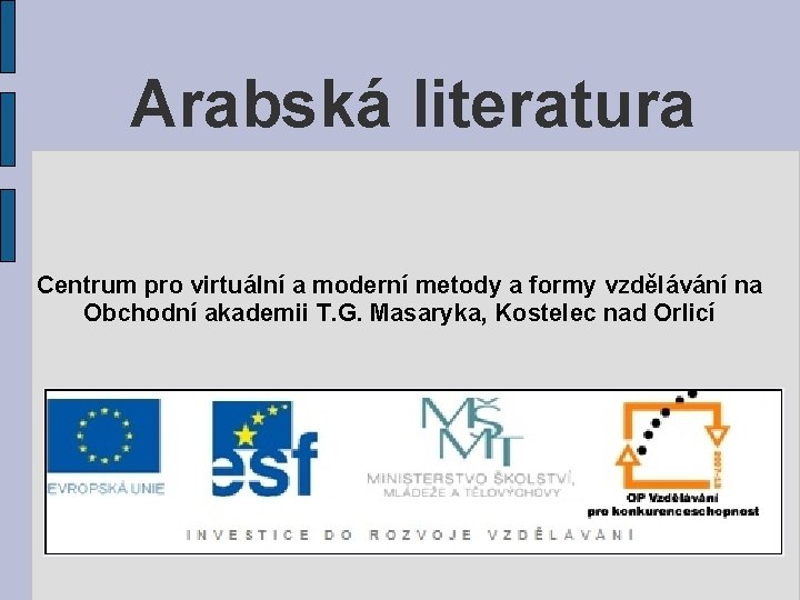 Arabská literatura Centrum pro virtuální a moderní metody a formy vzdělávání na Obchodní akademii