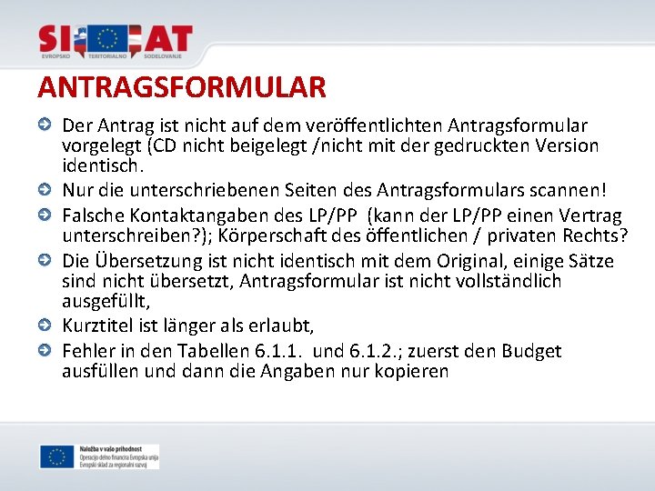 ANTRAGSFORMULAR Der Antrag ist nicht auf dem veröffentlichten Antragsformular vorgelegt (CD nicht beigelegt /nicht