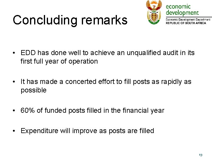 Concluding remarks • EDD has done well to achieve an unqualified audit in its
