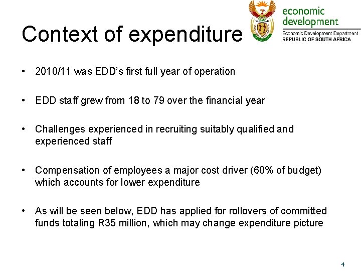 Context of expenditure • 2010/11 was EDD’s first full year of operation • EDD
