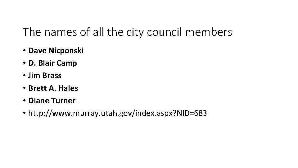 The names of all the city council members • Dave Nicponski • D. Blair
