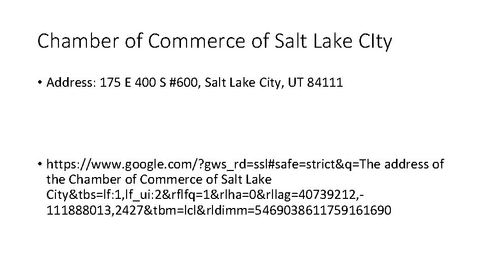Chamber of Commerce of Salt Lake CIty • Address: 175 E 400 S #600,