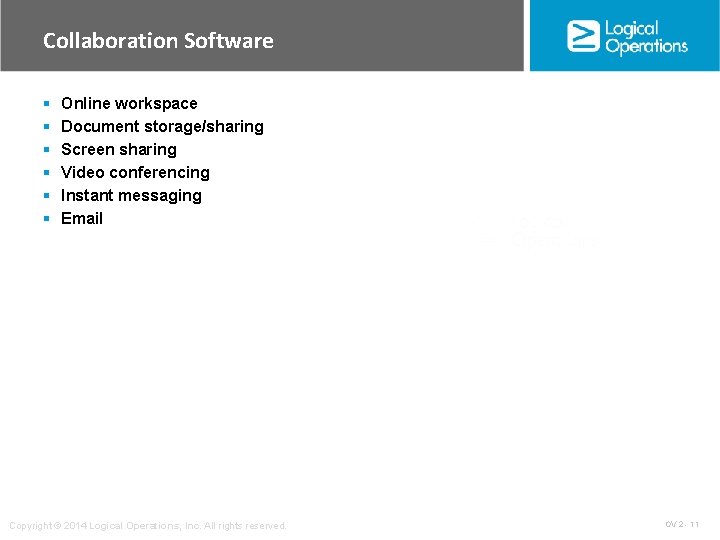 Collaboration Software § § § Online workspace Document storage/sharing Screen sharing Video conferencing Instant Collaboration Software § § § Online workspace Document storage/sharing Screen sharing Video conferencing Instant