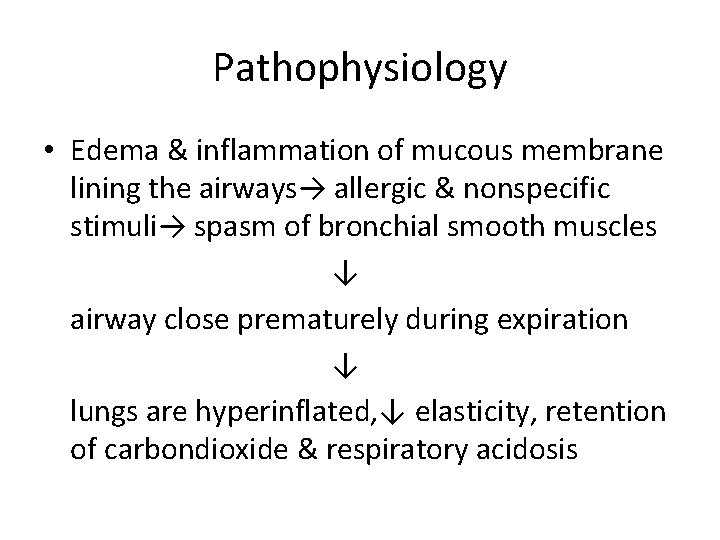 Pathophysiology • Edema & inflammation of mucous membrane lining the airways→ allergic & nonspecific