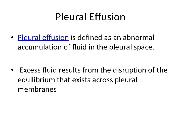 Pleural Effusion • Pleural effusion is defined as an abnormal accumulation of fluid in