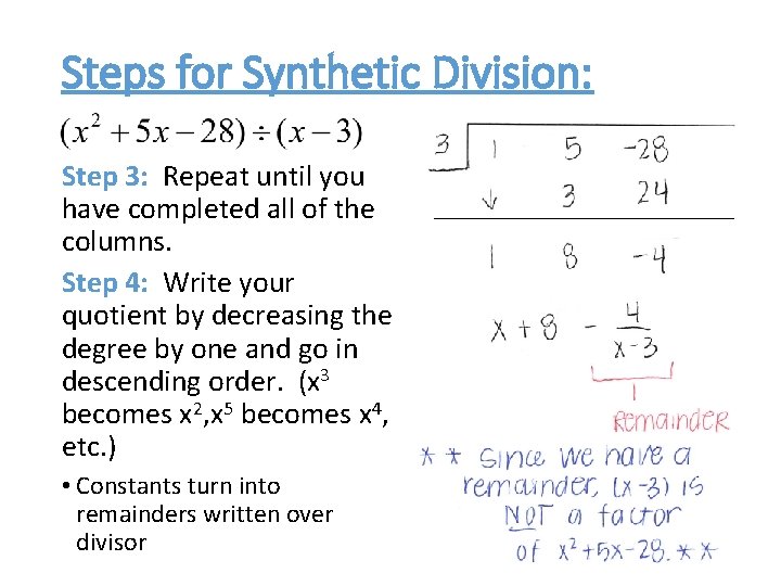 Steps for Synthetic Division: Step 3: Repeat until you have completed all of the