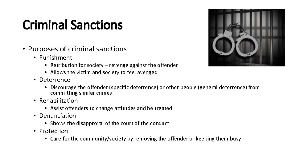 Criminal Sanctions • Purposes of criminal sanctions • Punishment • Retribution for society –