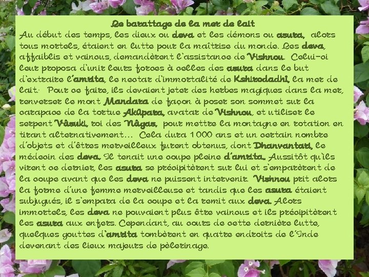 Le barattage de la mer de lait Au début des temps, les dieux ou
