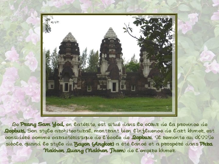 Le Prang Sam Yod, en latérite, est situé dans le cœur de la province