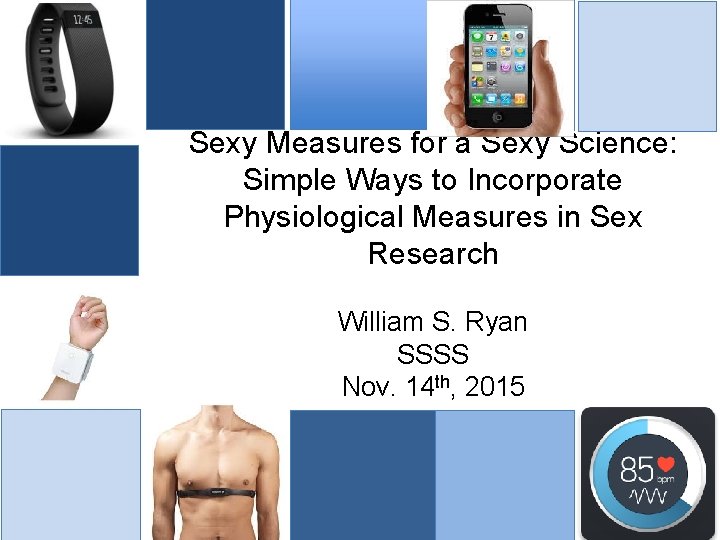 Sexy Measures for a Sexy Science: Simple Ways to Incorporate Physiological Measures in Sex