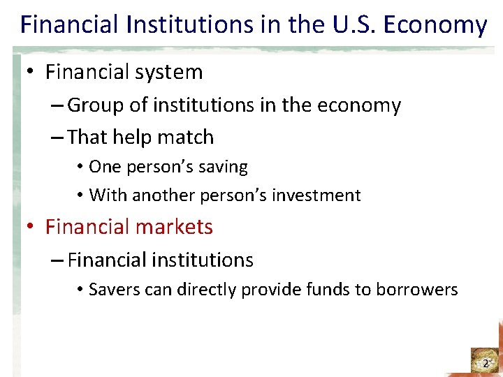 Financial Institutions in the U. S. Economy • Financial system – Group of institutions