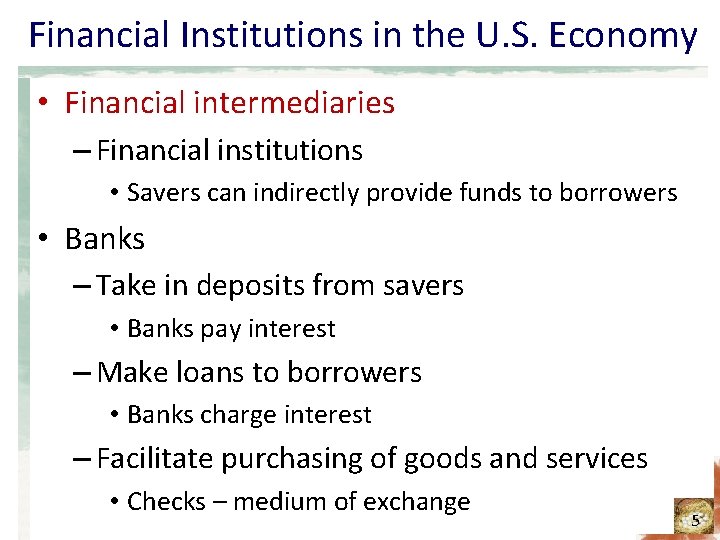 Financial Institutions in the U. S. Economy • Financial intermediaries – Financial institutions •