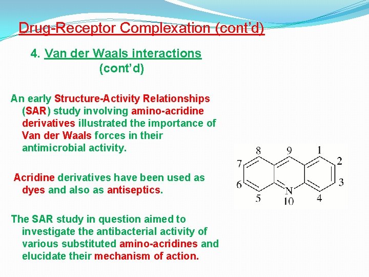 Drug-Receptor Complexation (cont’d) 4. Van der Waals interactions (cont’d) An early Structure-Activity Relationships (SAR)