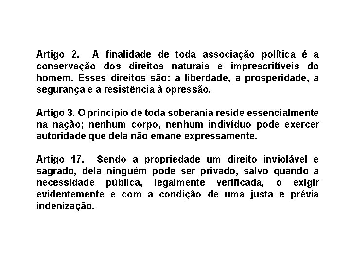 Artigo 2. A finalidade de toda associação política é a conservação dos direitos naturais