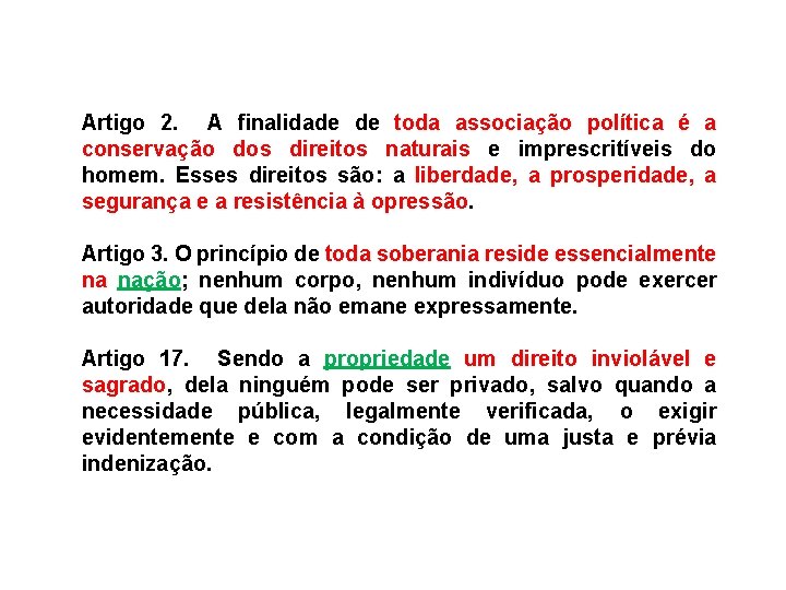 Artigo 2. A finalidade de toda associação política é a conservação dos direitos naturais