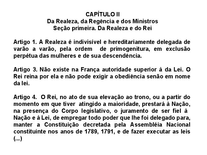 CAPÍTULO II Da Realeza, da Regência e dos Ministros Seção primeira. Da Realeza e