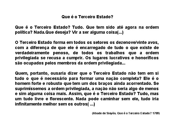 Que é o Terceiro Estado? Tudo. Que tem sido até agora na ordem política?