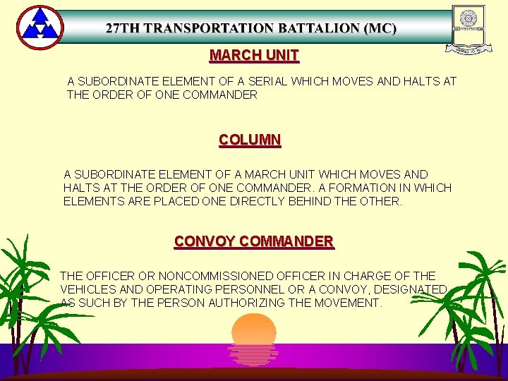 MARCH UNIT A SUBORDINATE ELEMENT OF A SERIAL WHICH MOVES AND HALTS AT THE