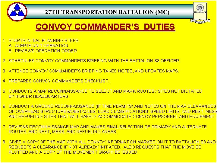 CONVOY COMMANDER’S DUTIES 1. STARTS INITIAL PLANNING STEPS A. ALERTS UNIT OPERATION B. REVIEWS