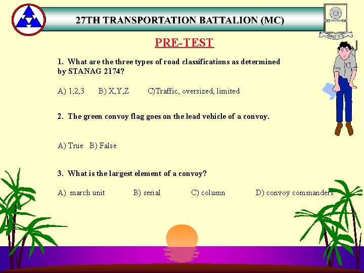 PRE-TEST 1. What are three types of road classifications as determined by STANAG 2174?