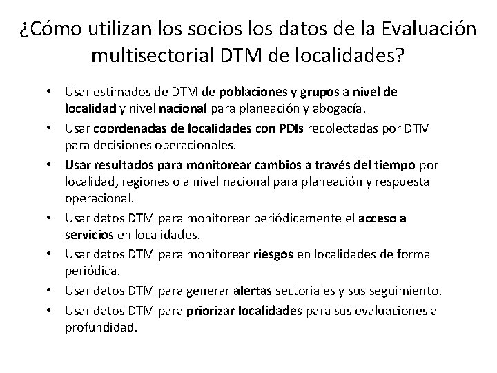 ¿Cómo utilizan los socios los datos de la Evaluación multisectorial DTM de localidades? •