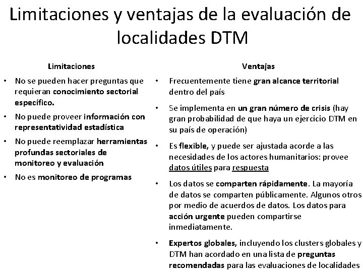 Limitaciones y ventajas de la evaluación de localidades DTM Limitaciones • No se pueden