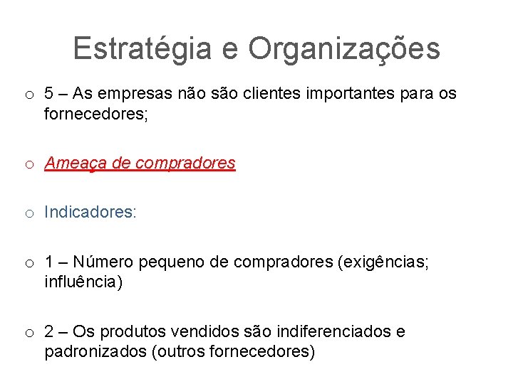 Estratégia e Organizações o 5 – As empresas não são clientes importantes para os