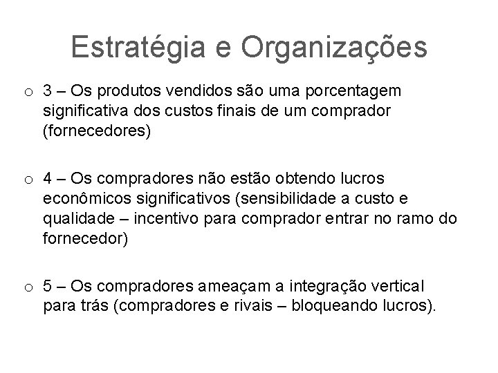 Estratégia e Organizações o 3 – Os produtos vendidos são uma porcentagem significativa dos
