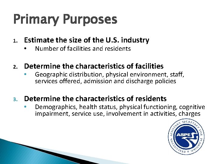 Primary Purposes 1. Estimate the size of the U. S. industry 2. Determine the