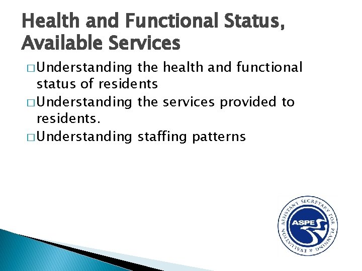 Health and Functional Status, Available Services � Understanding the health and functional status of