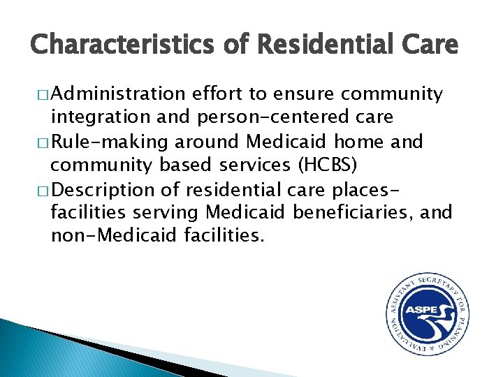 Characteristics of Residential Care � Administration effort to ensure community integration and person-centered care