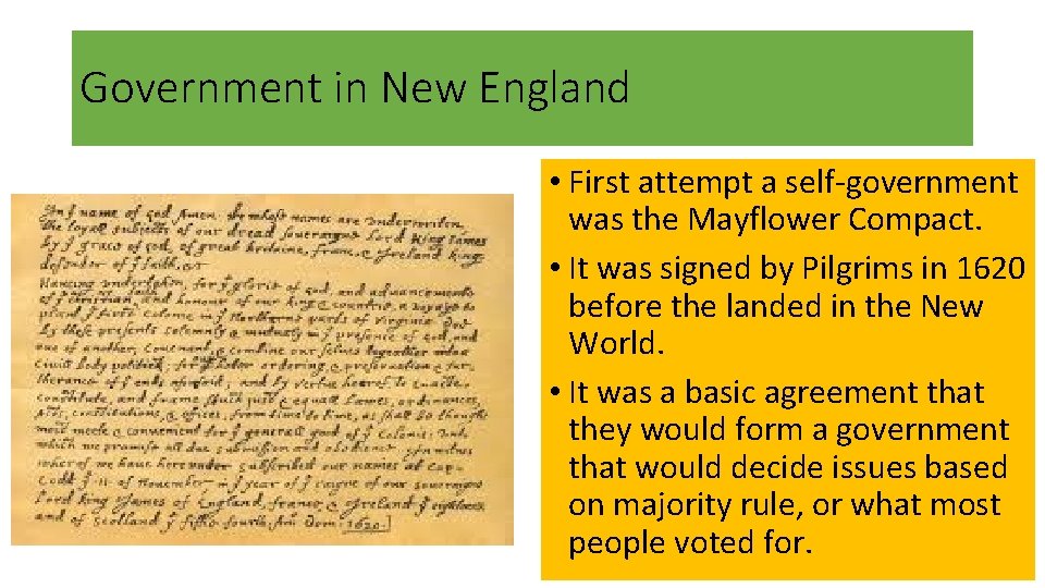 Government in New England • First attempt a self-government was the Mayflower Compact. •